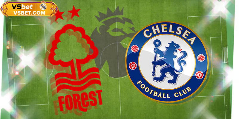 Nhận định Nottingham vs Chelsea, 18h30 ngày 18/10/2025: Tìm lại mạch thắng